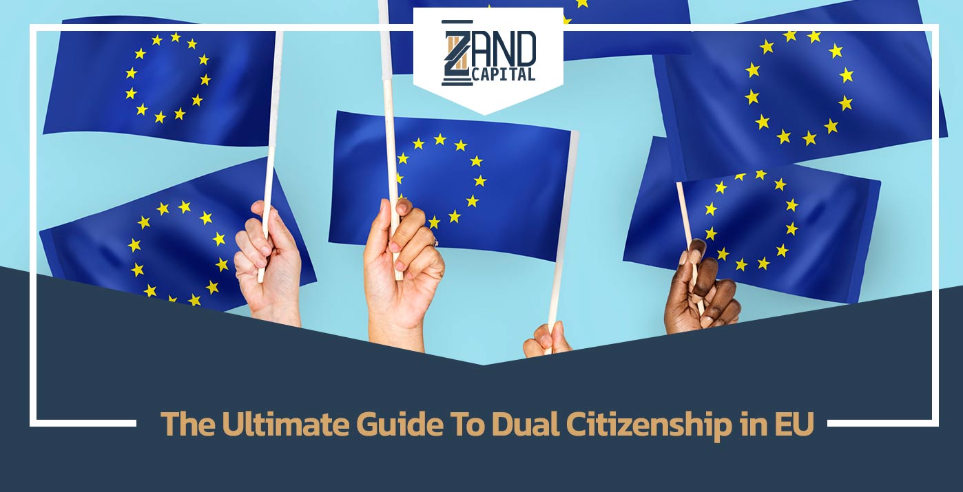 The Ultimate Guide To Dual Citizenship in EU