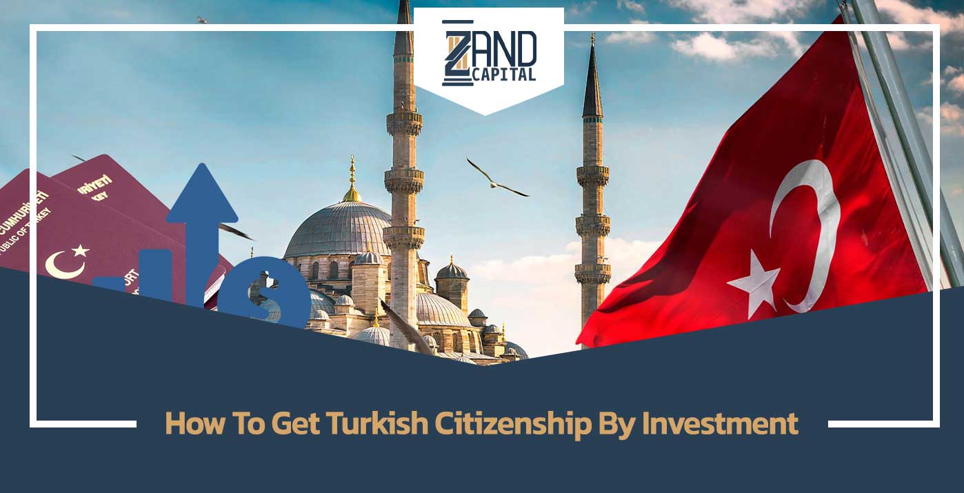 How To Get Turkish Citizenship By Investment 2023